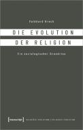Die Evolution der Religion di Volkhard Krech edito da Transcript Verlag