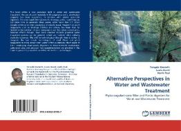Alternative Perspectives in Water and Wastewater Treatment di Yongabi Kenneth, Lewis David, Harris Paul edito da LAP Lambert Acad. Publ.