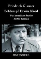 Schlumpf Erwin Mord di Friedrich Glauser edito da Hofenberg