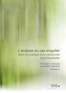 L'analyse du cas singulier dans la pratique et la recherche psychosociales di Philippe A. Genoud, Michael Reicherts edito da ZKS-Verlag