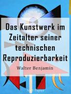 Das Kunstwerk im Zeitalter seiner technischen Reproduzierbarkeit di Walter Benjamin edito da Null Papier Verlag