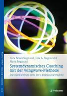 Systemdynamisches Coaching mit der wingwave-Methode di Cora Besser-Siegmund, Harry Siegmund, Lola Siegmund edito da Junfermann Verlag