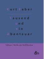 Tausend und ein Abenteuer di Kurt Faber edito da Gröls Verlag
