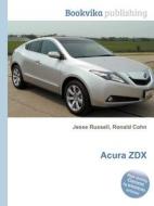 Acura Zdx di Jesse Russell, Ronald Cohn edito da Book On Demand Ltd.
