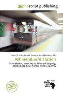 Ashiharabashi Station edito da Alphascript Publishing