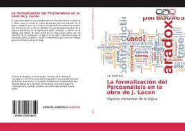 La formalización del Psicoanálisis en la obra de J. Lacan di Luis Pablo Seit edito da EAE