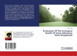 Evaluation Of The Ecological Health Of Some Adamawa State Rangelands di Dishi Khobe edito da LAP Lambert Academic Publishing