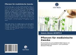 Pflanzen Fur Medizinische Zwecke di AKINPELU Adeola Akeem AKINPELU edito da KS OmniScriptum Publishing