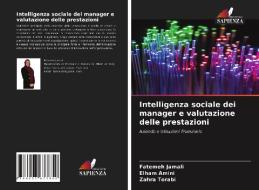 Intelligenza Sociale Dei Manager E Valutazione Delle Prestazioni di Jamali Fatemeh Jamali, Amini Elham Amini, Torabi Zahra Torabi edito da KS OmniScriptum Publishing