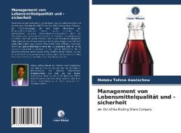Management von Lebensmittelqualität und -sicherheit di Melaku Tafese Awulachew edito da Verlag Unser Wissen