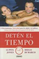 Deten el Tiempo: 9 Herramientas Anti-Edad Para la Salud y Belleza = Stop the Time di Lupita Jones, Diego Di Marco edito da Spanish Publishers