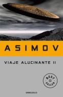 Viaje alucinante II di Isaac Asimov edito da Debolsillo