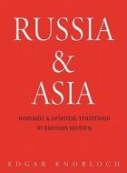 Russia And Asia di Edgar Knobloch edito da Odyssey Publications,hong Kong