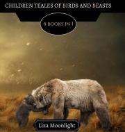 CHILDREN TALES OF BIRDS AND BEASTS: 4 BO di LIZA MOONLIGHT edito da LIGHTNING SOURCE UK LTD