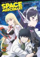 Reborn as a Space Mercenary: I Woke Up Piloting the Strongest Starship! (Manga) Vol. 7 di Ryuto edito da SEVEN SEAS PR