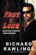 Fast N' Loud di Richard Rawlings, Mark Dagostino edito da Harpercollins Publishers Inc