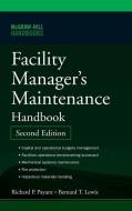Facility Manager's Maintenance Handbook di Bernard T. Lewis, Richard Payant edito da MCGRAW HILL BOOK CO