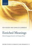 Enriched Meanings di Ash Asudeh, Gianluca Giorgolo edito da Oxford University Press