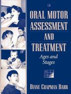 Oral Motor Assessment and Treatment di Diane Chapman Bahr edito da Pearson Education (US)