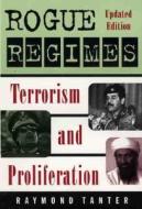 Rogue Regimes: Terrorism and Proliferation di Raymond Tanter edito da Palgrave MacMillan