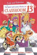 The Rude and Ridiculous Royals of Classroom 13 di Honest Lee, Matthew J. Gilbert edito da Little, Brown & Company