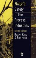 King's Safety in the Process Industries di Ralph King, Ronald Hirst edito da ELSEVIER
