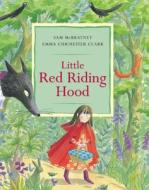 Little Red Riding Hood di Sam McBratney edito da Hachette Children\'s Books