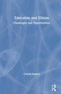 Education And Elitism di Conrad Hughes edito da Taylor & Francis Ltd