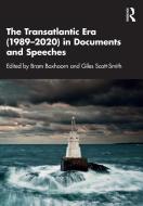 The Transatlantic Era (1989-2020) In Documents And Speeches edito da Taylor & Francis Ltd