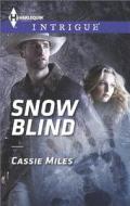 Snow Blind di Cassie Miles edito da Harlequin