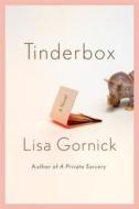 Tinderbox di Lisa Gornick edito da Sarah Crichton Books