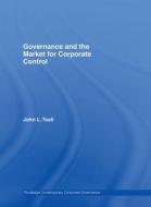 Governance and the Market for Corporate Control di John L. Teall edito da Routledge