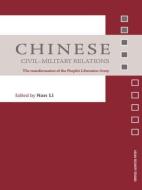 Chinese Civil-Military Relations di Nan Li edito da Routledge