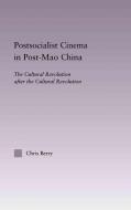 Postsocialist Cinema in Post-Mao China di Chris Berry edito da Taylor & Francis Ltd