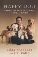 Happy Dog di Billy Rafferty, Jill Cahr edito da Penguin Putnam Inc