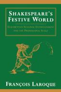 Shakespeare's Festive World di Francois Laroque edito da Cambridge University Press