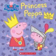 Princess Peppa di Annie Auerbach edito da SCHOLASTIC