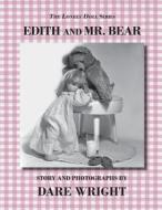 Edith and Mr. Bear di Dare Wright edito da Dare Wright Media
