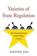 Varieties Of State Regulation 8211 H di Yukyung Yeo edito da Harvard University Press