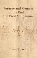 Forgery And Memory At The End Of The First Millennium di Levi Roach edito da Princeton University Press