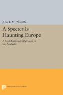 A Specter is Haunting Europe di José B. Monleón edito da Princeton University Press