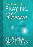 The Power of a Praying (R) Woman Deluxe Edition di Stormie Omartian edito da Harvest House Publishers,U.S.
