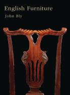 English Furniture di John Bly edito da Bloomsbury Publishing PLC