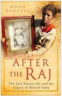 After the Raj di Hugh Purcell edito da The History Press Ltd