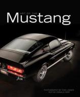 Art of the Mustang di Donald Farr edito da Motorbooks International