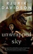 Unwrapped Sky di Rjurik Davidson edito da Tor Books