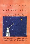 Tales for an Unknown City di Dan Yashinsky edito da MCGILL QUEENS UNIV PR