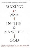 Making War in the Name of God di Christopher Catherwood edito da KENSINGTON