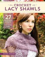 Crochet Lacy Shawls di Rohn Strong edito da Stackpole Books