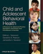 Child and Adolescent Behavioral Health di Edilma L. Yearwood edito da Wiley-Blackwell